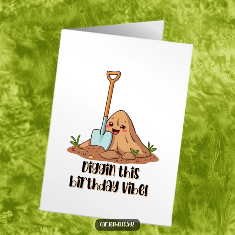 Funny Free Printable Birthday Card: Happy cartoon trowel character joyfully digging into a pile of smiley dirt.