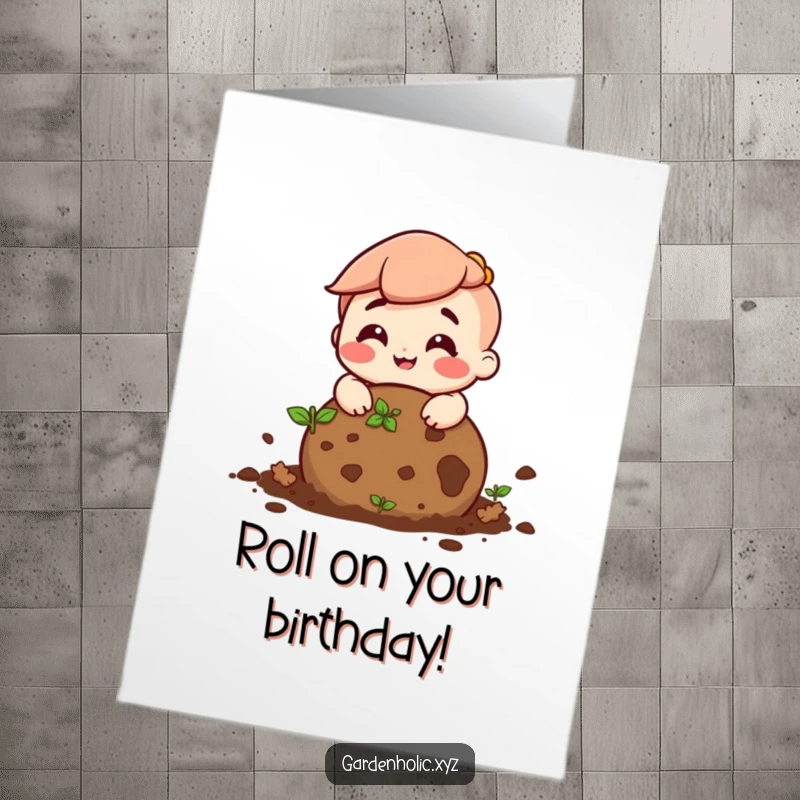 Funny Free Printable Birthday Card: A happy character with a wide grin rolling a ball of soil playfully.