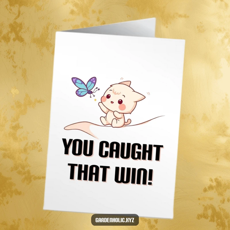 Funny Free Printable Congratulations Card: Playful character eagerly trying to catch a fluttering butterfly, full of anticipation.