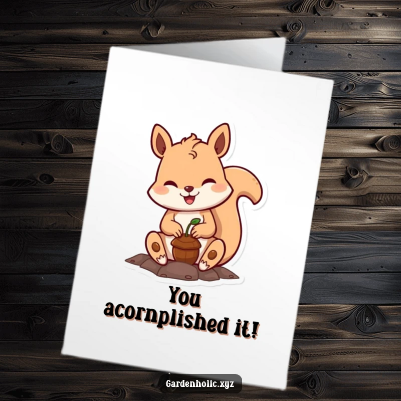 Funny Free Printable Congratulations Card: Cheerful squirrel planting a tiny acorn, symbolizing new beginnings and growth.