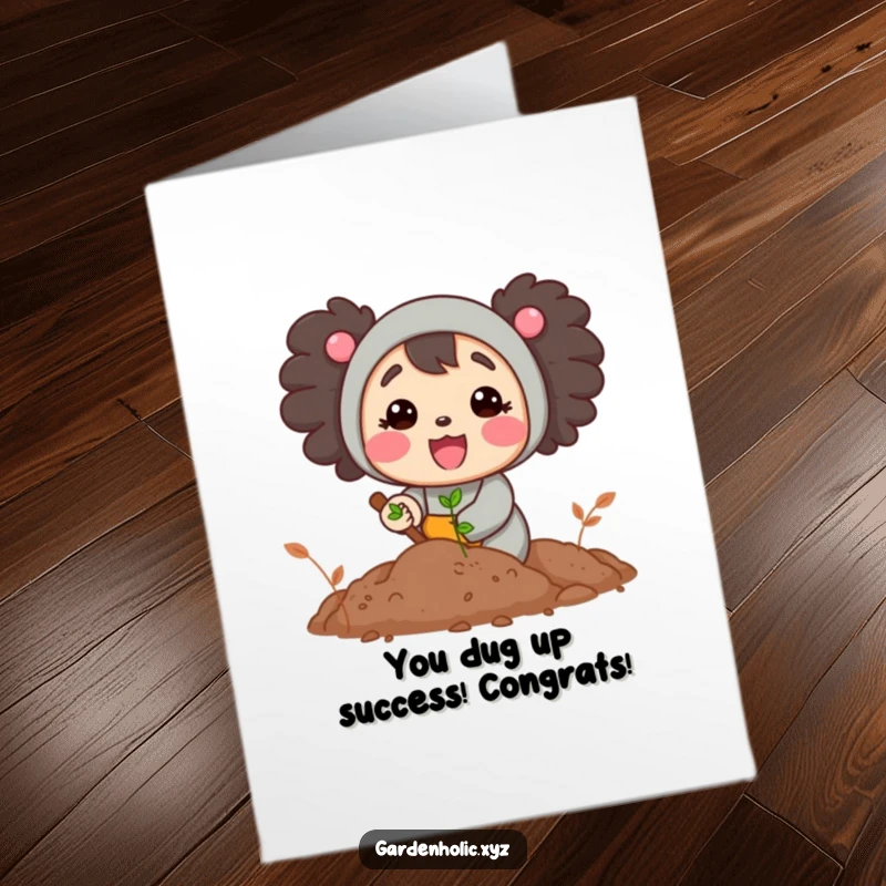 Funny free printable congratulations card of a cheerful character joyfully digging in rich soil, celebrating growth.